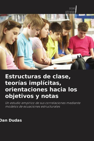 Estructuras de clase, teorías implícitas, orientaciones hacia los objetivos y notas