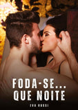 Foda-se... Que noite