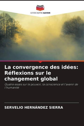La convergence des idées: Réflexions sur le changement global
