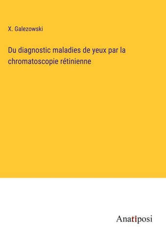 Du diagnostic maladies de yeux par la chromatoscopie rétinienne