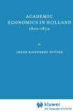 Academic Economics in Holland 1800–1870