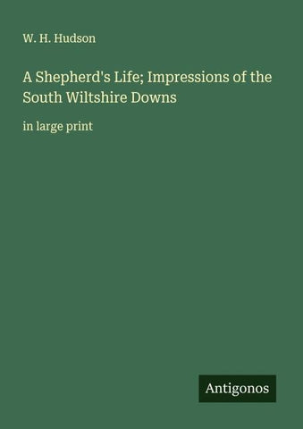 A Shepherd's Life; Impressions of the South Wiltshire Downs