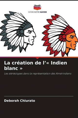La création de l'' Indien blanc '