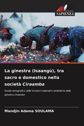 La ginestra (Isaangù), tra sacro e domestico nella società Ciraamba