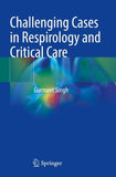 Challenging Cases in Respirology and Critical Care