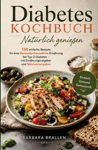 Diabetes Kochbuch - Natürlich genießen