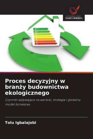 Proces decyzyjny w bran¿y budownictwa ekologicznego