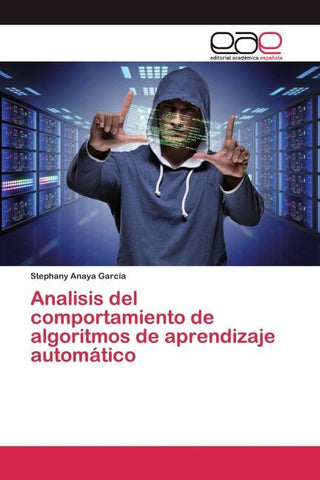 Analisis del comportamiento de algoritmos de aprendizaje automático