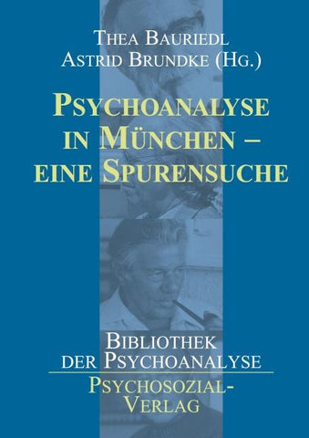 Psychoanalyse in München – eine Spurensuche