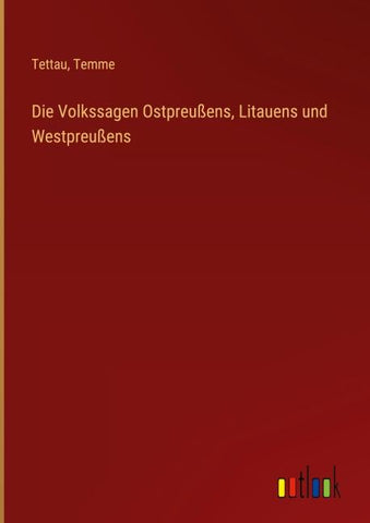 Die Volkssagen Ostpreußens, Litauens und Westpreußens