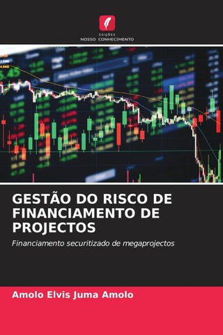 GESTÃO DO RISCO DE FINANCIAMENTO DE PROJECTOS