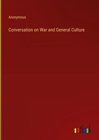 Conversation on War and General Culture