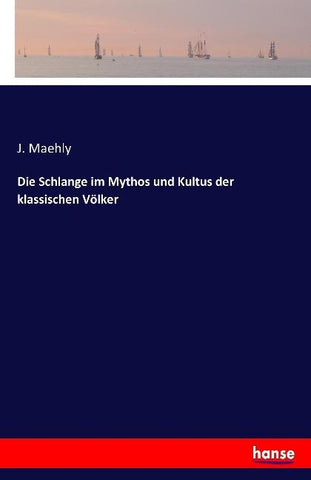 Die Schlange im Mythos und Kultus der klassischen Völker