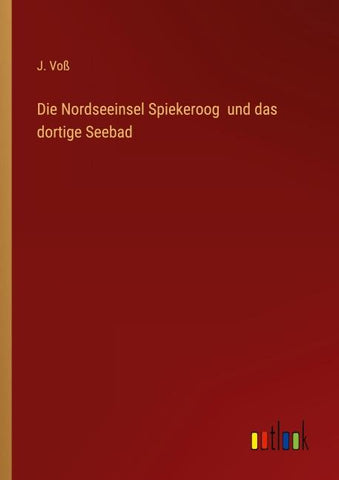 Die Nordseeinsel Spiekeroog  und das dortige Seebad