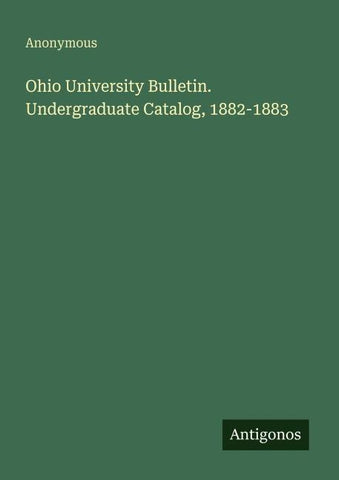 Ohio University Bulletin. Undergraduate Catalog, 1882-1883