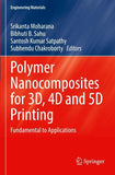 Polymer Nanocomposites for 3D, 4D and 5D Printing