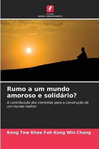 Rumo a um mundo amoroso e solidário?