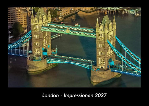 London - Impressionen 2027 Fotokalender DIN A3