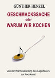 Geschmackssache oder Warum wir kochen