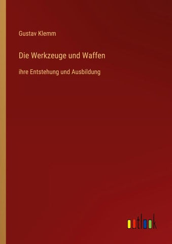 Die Werkzeuge und Waffen