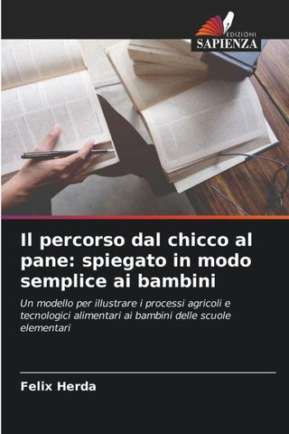 Il percorso dal chicco al pane: spiegato in modo semplice ai bambini