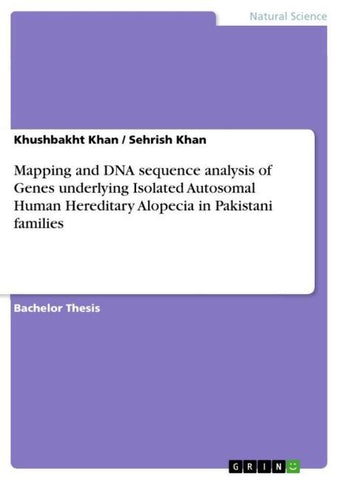 Mapping and DNA sequence analysis of Genes underlying Isolated Autosomal Human Hereditary Alopecia in Pakistani families