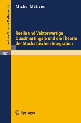 Reelle und Vektorwertige Quasimartingale und die Theorie der stochastischen Integration