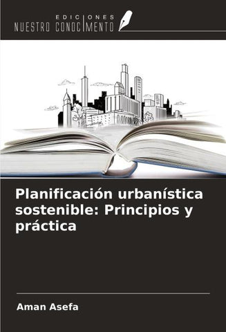 Planificación urbanística sostenible: Principios y práctica