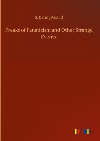 Freaks of Fanaticism and Other Strange Events
