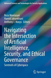Navigating the Intersection of Artificial Intelligence, Security, and Ethical Governance