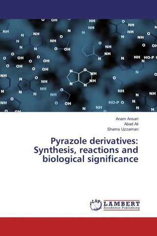 Pyrazole derivatives: Synthesis, reactions and biological significance