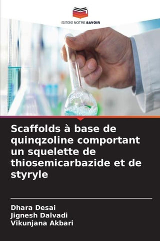 Scaffolds à base de quinqzoline comportant un squelette de thiosemicarbazide et de styryle