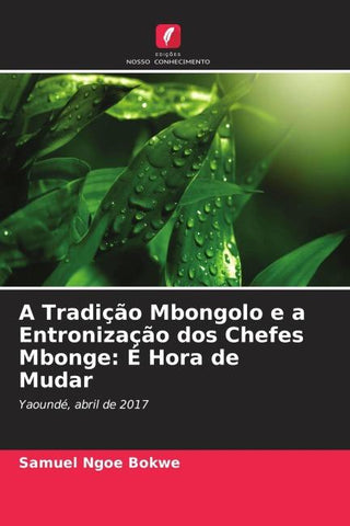 A Tradição Mbongolo e a Entronização dos Chefes Mbonge: É Hora de Mudar