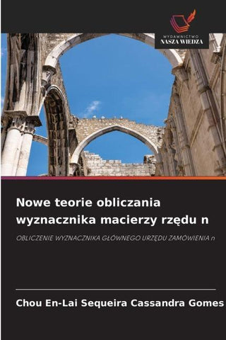 Nowe teorie obliczania wyznacznika macierzy rz¿du n