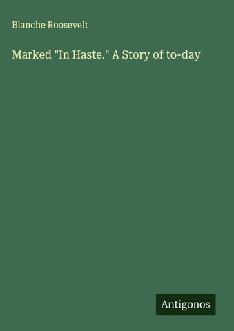 Marked "In Haste." A Story of to-day