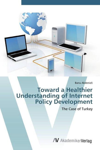 Toward a Healthier Understanding of Internet Policy Development