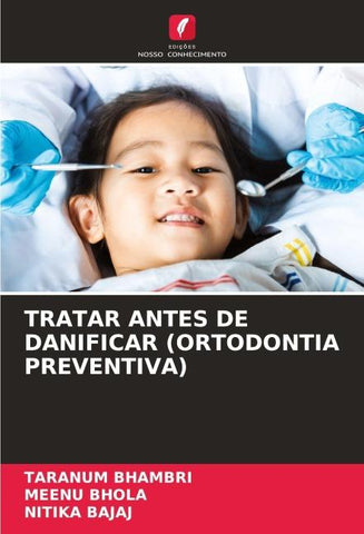 TRATAR ANTES DE DANIFICAR (ORTODONTIA PREVENTIVA)