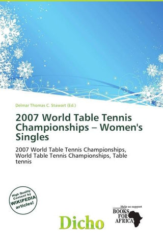2007 World Table Tennis Championships - Women's Singles
