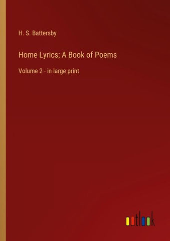 Home Lyrics; A Book of Poems