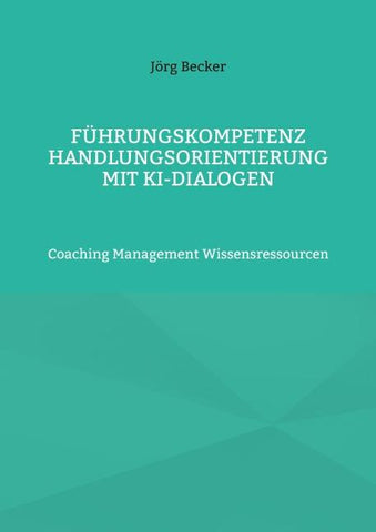 Führungskompetenz Handlungsorientierung mit KI-Dialogen