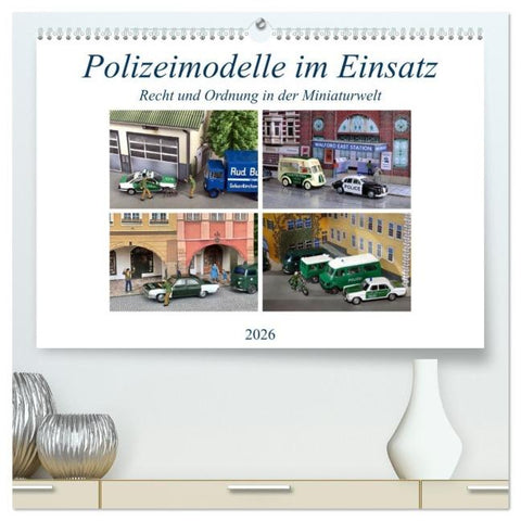 Polizeimodelle im Einsatz (hochwertiger Premium Wandkalender 2026 DIN A2 quer), Kunstdruck in Hochglanz