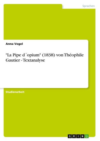 "La Pipe d´opium" (1838) von Théophile Gautier - Textanalyse