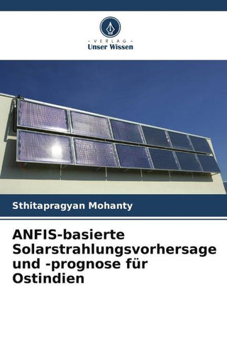 ANFIS-basierte Solarstrahlungsvorhersage und -prognose für Ostindien