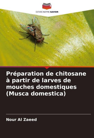 Préparation de chitosane à partir de larves de mouches domestiques (Musca domestica)