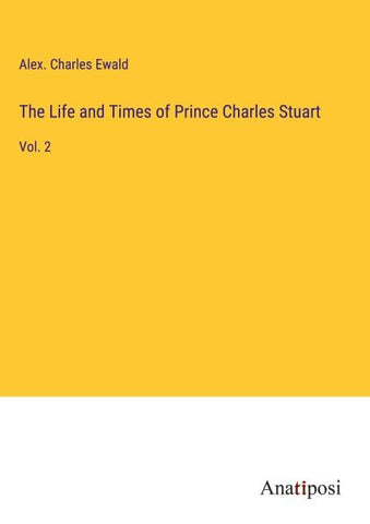 The Life and Times of Prince Charles Stuart