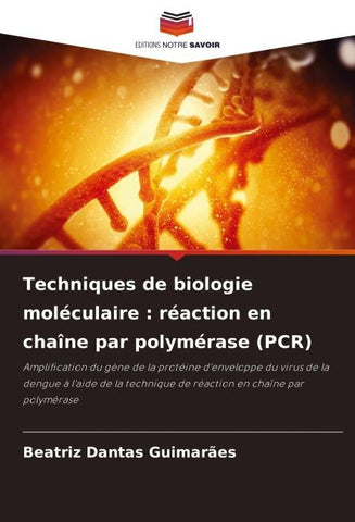 Techniques de biologie moléculaire : réaction en chaîne par polymérase (PCR)