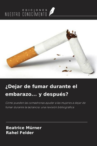 ¿Dejar de fumar durante el embarazo... y después?