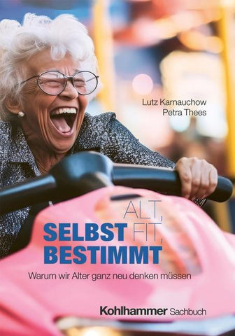 Alt, fit, selbstbestimmt
