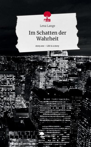 Im Schatten der Wahrheit. Life is a Story - story.one