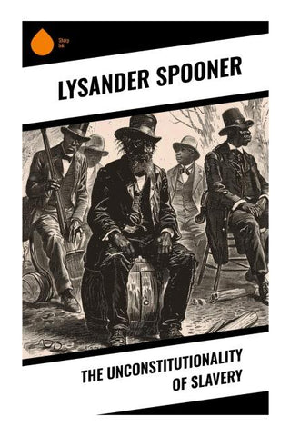 The Unconstitutionality of Slavery